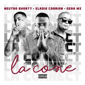 Eladio Carrion Ft. Neutro Shorty Y Gera MX – La Cone
